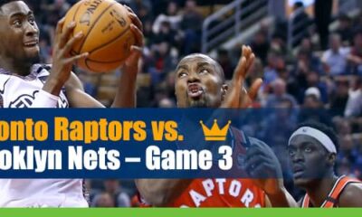 NBA Playoffs Toronto Raptors vs. Brooklyn Nets Game 3 Betting