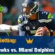 Seattle Seahawks vs. Miami Dolphins NFL betting, picks and odds