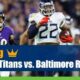 Tennessee Titans vs. Baltimore Ravens