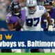 Dallas Cowboys vs. Baltimore Ravens