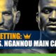 UFC 260:  Miocic vs. Ngannou Main Card Betting Info, Odds and Picks