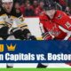 Washington Capitals vs. Boston Bruins