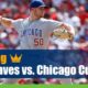 Atlanta Braves vs. Chicago Cubs
