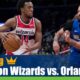 Washington Wizards vs. Orlando Magic