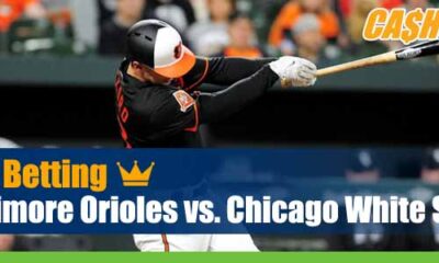 Baltimore Orioles vs. Chicago White Sox