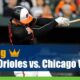 Baltimore Orioles vs. Chicago White Sox