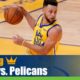 Golden State Warriors vs. New Orleans Pelicans