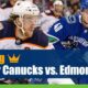 Vancouver Canucks vs. Edmonton Oilers