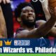 Washington Wizards vs. Philadelphia 76ers
