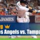 Los Angeles Angels vs. Tampa Bay Rays