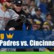 San Diego Padres vs. Cincinnati Reds