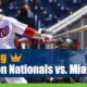Washington Nationals vs. Miami Marlins