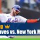 Atlanta Braves vs. New York Mets
