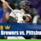 Milwaukee Brewers vs. Pittsburgh Pirates