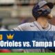 Baltimore Orioles vs. Tampa Bay Rays