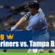 Seattle Mariners vs. Tampa Bay Rays