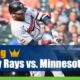 Tampa Bay Rays vs. Minnesota Twins