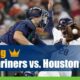Seattle Mariners vs. Houston Astros