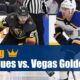 St. Louis Blues vs. Vegas Golden Knights