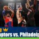 Toronto Raptors vs. Philadelphia 76ers
