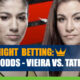 UFC Fight Night: Vieira vs. Tate Main Card Betting Analysis, Odds and Picks