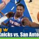 New York Knicks vs. San Antonio Spurs