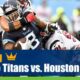 Tennessee Titans vs. Houston Texans