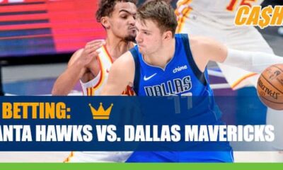 Atlanta Hawks at Dallas Mavericks CashBet Wagering Analysis
