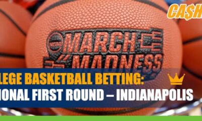 2022 NCAA Men’s Basketball Tournament Regional First Round – Indianapolis Betting Information