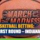 2022 NCAA Men’s Basketball Tournament Regional First Round – Indianapolis Betting Information