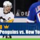 Pittsburgh Penguins vs. New York Rangers