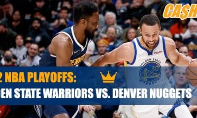 2022 NBA Playoffs Betting:  Golden State Warriors vs. Denver Nuggets