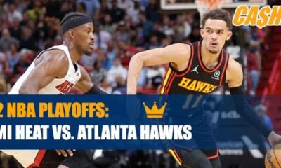 2022 Playoffs – First Round Series NBA Betting:  Miami Heat vs. Atlanta Hawks
