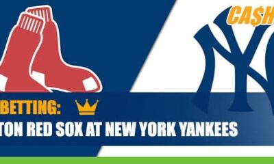 Boston Red Sox at New York Yankees CashBet Wagering Analysis