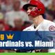 St. Louis Cardinals vs. Miami Marlins