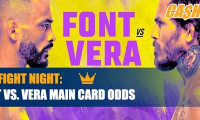 UFC Fight Night Betting: Font vs. Vera Main Card Odds, Analysis and Fight Picks