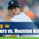 Detroit Tigers vs. Houston Astros