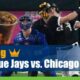 Toronto Blue Jays vs. Chicago White Sox