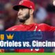 Baltimore Orioles vs. Cincinnati Reds