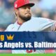Los Angeles Angels vs. Baltimore Orioles