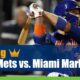New York Mets vs. Miami Marlins