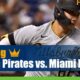 Pittsburgh Pirates vs. Miami Marlins