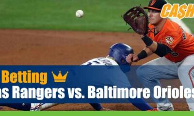 Texas Rangers vs. Baltimore Orioles