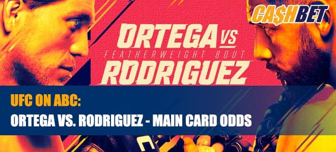 UFC on ABC – Ortega vs. Rodriguez - Main Card Odds and Picks
