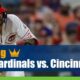 St. Louis Cardinals vs. Cincinnati Reds