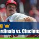 St. Louis Cardinals vs. Cincinnati Reds