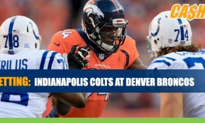 Colts vs. Broncos CashBet Wagering Analysis