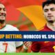 2022 World Cup Betting:  Morocco vs. Spain CashBet Odds and Predictions